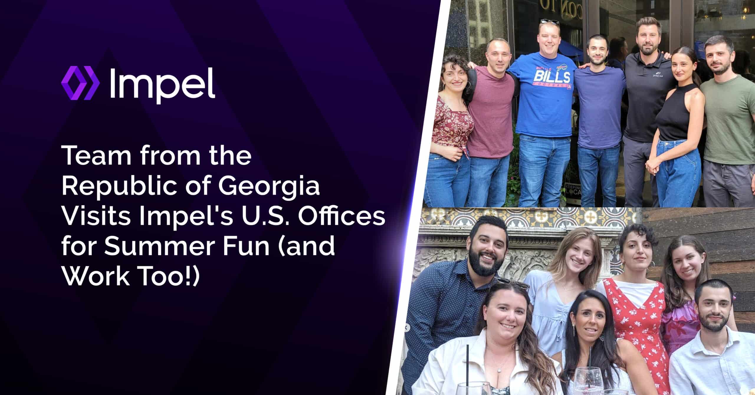 Team from the Republic of Georgia Visits Impel’s U.S. Offices for Summer Fun (and Work Too!)