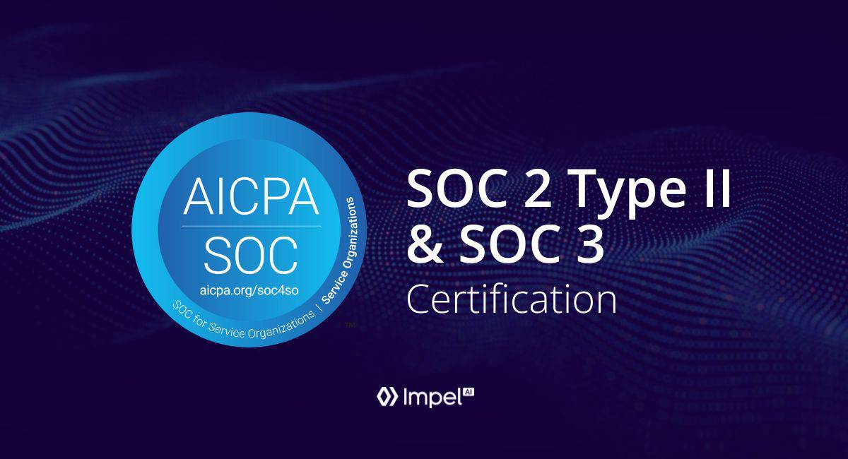 Impel Renews Annual SOC 2 Type II Certification and Receives SOC 3 ...